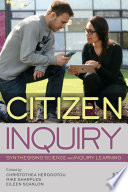 Citizen inquiry : synthesising science and inquiry learning /