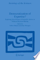 Democratization of expertise? : exploring novel forms of scientific advice in political decision-making /