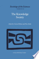 The knowledge society : the growing impact of scientific knowledge on social relations /