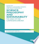 Science, philosophy and sustainability : the end of the Cartesian dream /