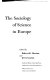 The Sociology of science in Europe /