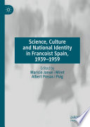 Science, culture and national identity in Francoist Spain, 1939-1959 /