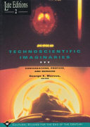 Technoscientific imaginaries : conversations, profiles, and memoirs /