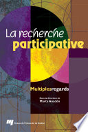 La recherche participative : multiples regards /