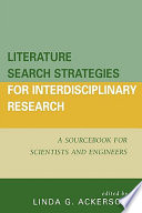 Literature search strategies for interdisciplinary research : a sourcebook for scientists and engineers /