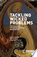 Tackling wicked problems through the transdisciplinary imagination /