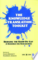 The knowledge translation toolkit : bridging the know-do gap : a resource for researchers /