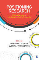 Positioning research : shifting paradigms, interdisciplinarity and indigeneity /