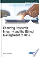 Ensuring research integrity and the ethical management of data /
