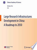 Large research infrastructures development in China : a roadmap to 2050 /