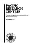 Pacific research centres : a directory of scientific, industrial, agricultural, and biomedical laboratories.