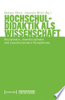 Hochschuldidaktik als Wissenschaft : Disziplinäre, interdisziplinäre und transdisziplinäre Perspektiven /