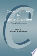 Constructivism in science education : a philosophical examination /