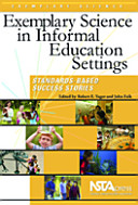 Exemplary science in informal education settings : standards-based success stories /