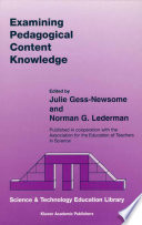 Examining pedagogical content knowledge : the construct and its implications for science education /