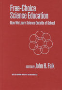 Free-choice science education : how we learn science outside of school /