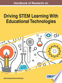 Handbook of research on driving STEM learning with educational technologies /