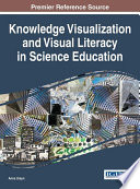 Knowledge visualization and visual literacy in science education /