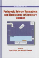 Pedagogic roles of animations and simulations in chemistry courses /