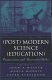 (Post) modern science (education) : propositions and alternative paths /