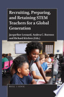 Recruiting, preparing, and retaining STEM teachers for a global generation /