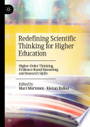 Redefining scientific thinking for higher education : higher-order thinking, evidence-based reasoning and research skills /