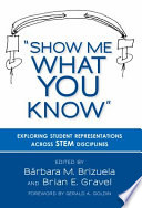 "Show me what you know" : exploring student representations across STEM disciplines /