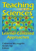 Teaching in the sciences : learner-centered approaches /