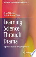 Learning Science Through Drama : Exploring international perspectives /