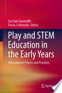 Play and STEM Education in the Early Years : International Policies and Practices /