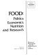 Food : politics, economics, nutrition, and research /