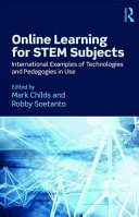 Online learning for STEM subjects : international examples of technologies and pedagogies in use /