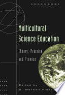 Multicultural science education : theory, practice, and promise /