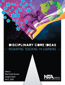 Disciplinary core ideas : reshaping teaching and learning /
