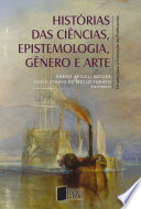 Histórias das ciências, epistemologia, gênero e arte : ensaios para a formação de professores /