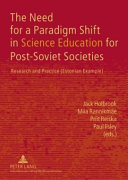 The need for a paradigm shift in science education for post-Soviet societies : research and practice (Estonian example) /