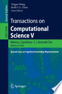 Transactions on computational science V : special issue on cognitive knowledge representation /