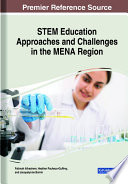 STEM education approaches and challenges in the MENA region /