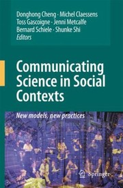 Communicating science in social contexts : new models, new practices /