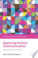 Queering Science Communication : Representations, Theory, and Practice /