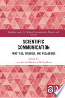 Scientific communication : practices, theories, and pedagogies /