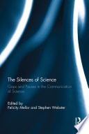 The silences of science : gaps and pauses in the communication of science /
