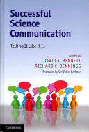 Successful science communication : telling it like it is /
