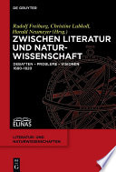 Zwischen Literatur und Naturwissenschaft : Debatten - Probleme - Visionen 1680-1820 /