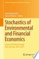 Stochastics of Environmental and Financial Economics : Centre of Advanced Study, Oslo, Norway, 2014-2015 /