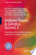 Unifying Themes in Complex Systems X : Proceedings of the Tenth International Conference on Complex Systems /