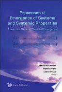 Processes of emergence of systems and systemic properties : towards a general theory of emergence : proceedings of the international conference, Castel Ivano, Italy, 18-20 October 2007 /