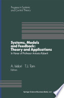 Systems, models, and feedback : theory and applications : proceedings of a U.S.-Italy workshop in honor of Professor Antonio Ruberti, Capri, 15-17 June 1992 /