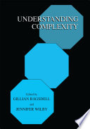 Understanding complexity : a commemorative volume of the World Congress of the Systems Sciences and ISSS 2000, Toronto, Canada /