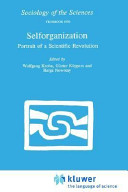 Selforganization : portrait of a scientific revolution /
